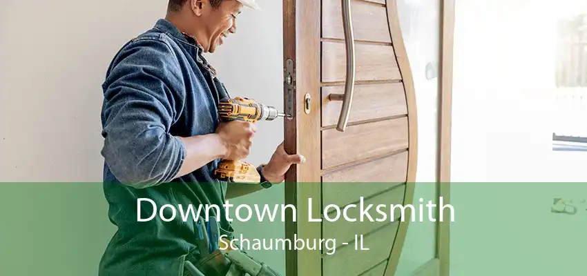 Downtown Locksmith Schaumburg - IL