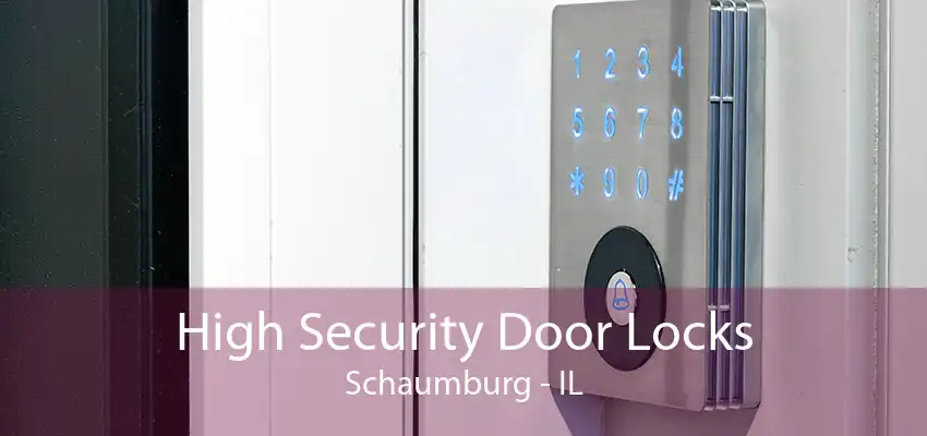 High Security Door Locks Schaumburg - IL