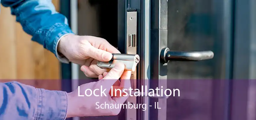 Lock Installation Schaumburg - IL
