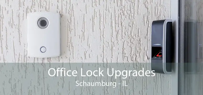 Office Lock Upgrades Schaumburg - IL