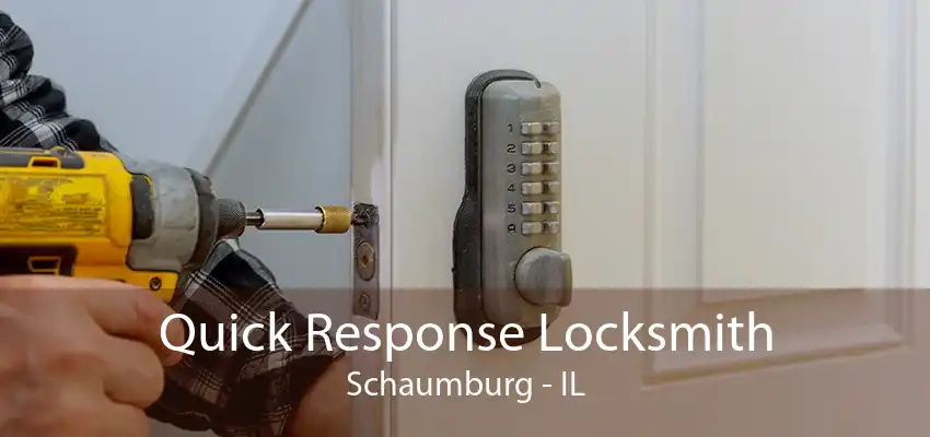 Quick Response Locksmith Schaumburg - IL
