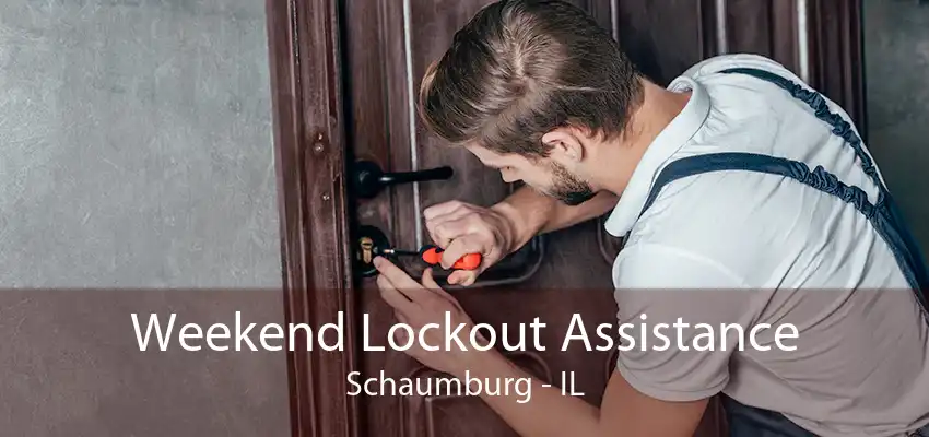 Weekend Lockout Assistance Schaumburg - IL